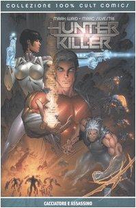 Cacciatore e assassino. Hunter Killer (Collezione 100% Cult comics)