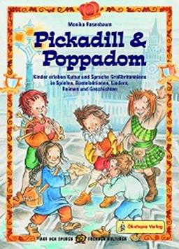 Pickadill & Poppadom: Kinder erleben Kultur und Sprache Grossbritanniens in Spielen, Bastelaktionen, Liedern, Reimen und Geschichten (Auf den Spuren fremder Kulturen)