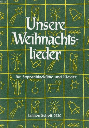 Unsere Weihnachtslieder: Sopran-Blockflöte und Klavier.