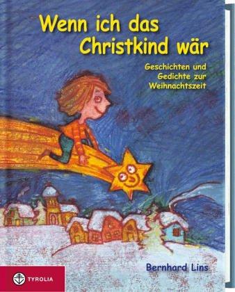 Wenn ich das Christkind wär. Geschichten und Gedichte zur Weihnachtszeit