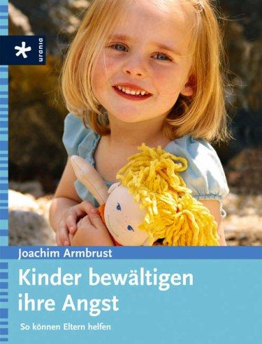 Kinder bewältigen ihre Angst: So können Eltern helfen