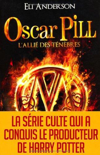 Oscar Pill. Vol. 4. L'allié des ténèbres