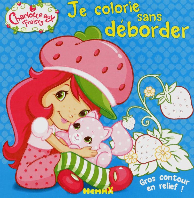 Charlotte aux fraises, je colorie sans déborder : gros contour en relief !