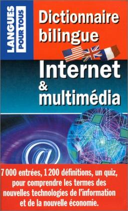 Internet et multimédia. Dictionnaire bilingue anglais-français : english-french (Méthodes)