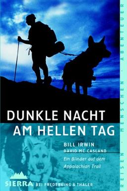 Dunkle Nacht am hellen Tag. Ein Blinder auf dem Appalachian Trail