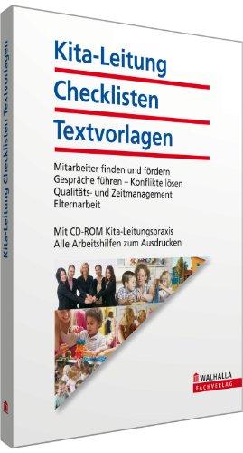 Kita-Leitung, Checklisten, Textvorlagen mit CD-ROM: Mitarbeiter finden und fördern; Gespräche führen - Konflikte lösen; Qualitäts- und Zeitmanagement; Elternarbeit