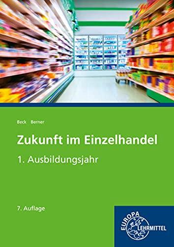 Zukunft im Einzelhandel 1. Ausbildungsjahr: Lehrbuch