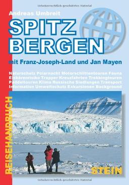 Spitzbergen: Mit Franz-Joseph-Land und Jan Mayen. Naturschutz. Polarnacht. Motorschlittentouren. Fauna. Eisbärenrisiko. Trapper. Kreuzfahrten. ... ... Umweltschutz. Exkursionen. Background