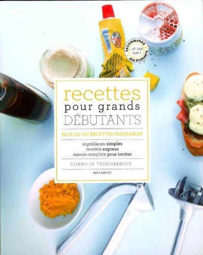 Recettes pour grands débutants ou petits fainéants