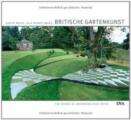 Britische Gartenkunst: Ein Führer zu ungewöhnlichen Orten