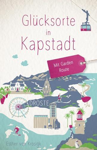 Glücksorte in Kapstadt. Mit Garden Route: Fahr hin & werd glücklich