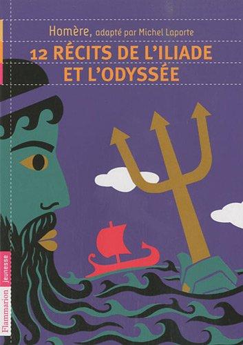 12 récits de l'Iliade et de l'Odyssée