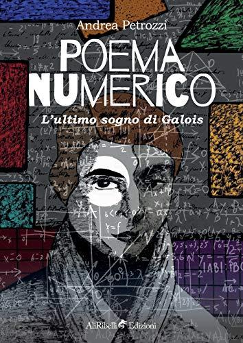 Poema numerico: L'ultimo sogno di Galois