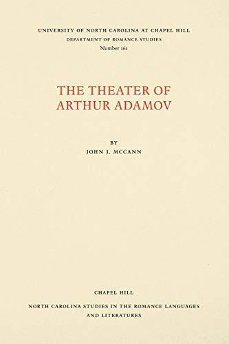 The Theater of Arthur Adamov (North Carolina Studies in the Romance Languages and Literatures)