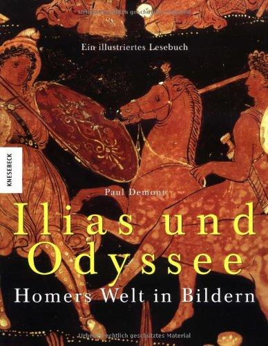 Ilias und Odyssee. Homers Welt in Bildern