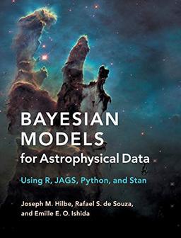 Bayesian Models for Astrophysical Data: Using R, JAGS, Python, and Stan