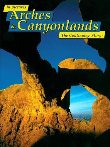 Arches & Canyonlands (Discover America: National Parks in Pictures... Nature's Continuing Story)