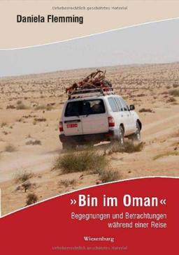 Bin im Oman: Begegnungen und Betrachtungen während einer Reise