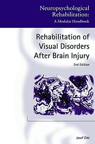 Rehabilitation of Visual Disorders After Brain Injury: 2nd Edition (Neuropsychological Rehabilitation: Modular Handbooks)