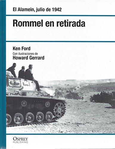 Rommel en retirada: El Alamein, julio de 1942