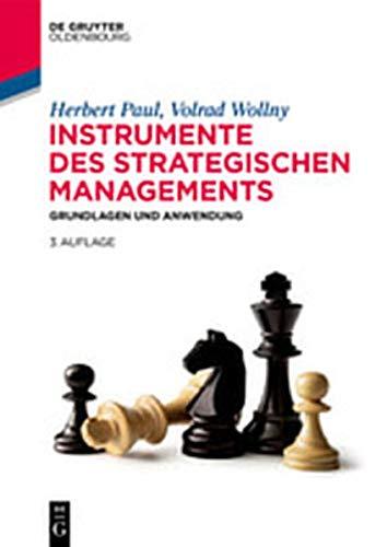 Instrumente des strategischen Managements: Grundlagen und Anwendung (De Gruyter Studium)