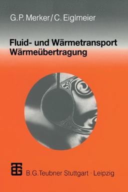 Fluid- und Wärmetransport Wärmeübertragung (German Edition)