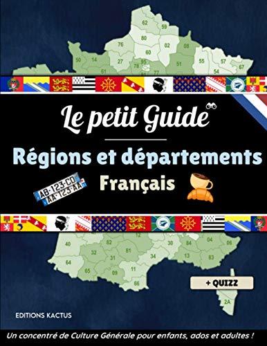 Le Petit Guide - Régions et Départements Français: Devenez incollable sur la géographie française et sur les numéros de plaque d'immatriculation croisés sur l'autoroute ! | + Quizz 50 questions