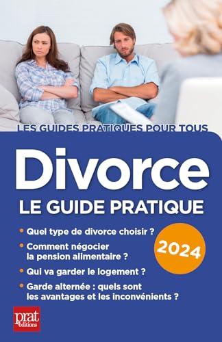 Divorce : le guide pratique : 2024