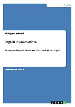 English in South Africa: Focusing on Linguistic Features of Black South African English