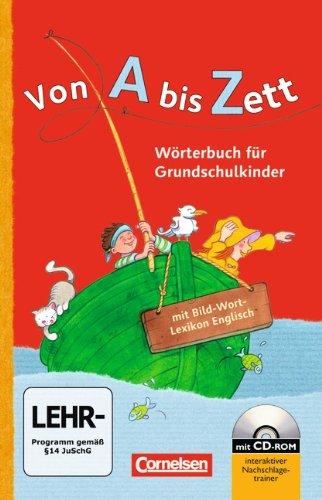 Von A bis Zett - Allgemeine Ausgabe - 2012: Wörterbuch mit Bild-Wort-Lexikon Englisch und CD-ROM: Flexibler Kunststoff-Einband: Wörterbuch für Grundschulkinder