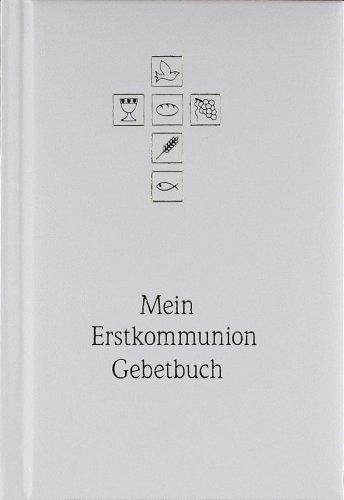 Mein Erstkommunion-Gebetbuch. Sonderausgabe: Mit allen wichtigen Grundgebeten