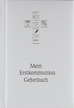 Mein Erstkommunion-Gebetbuch. Sonderausgabe: Mit allen wichtigen Grundgebeten