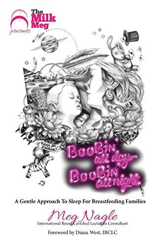 Boobin' All Day Boobin' All Night: A Gentle Approach To Sleep For Breastfeeding Families