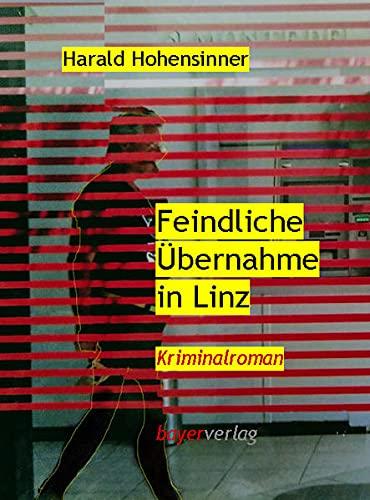 Feindliche Übernahme in Linz