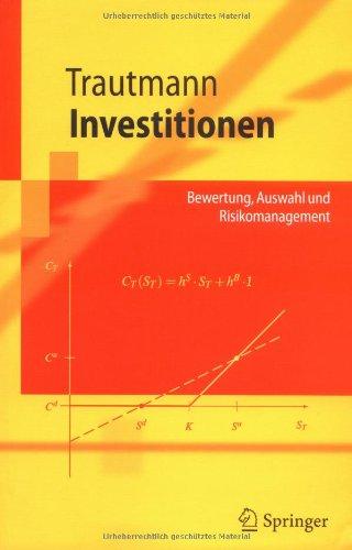 Investitionen: Bewertung, Auswahl und Risikomanagement (Springer-Lehrbuch)