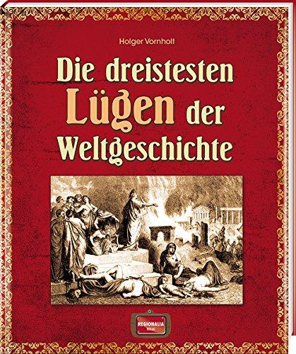 Die dreistesten Lügen der Weltgeschichte