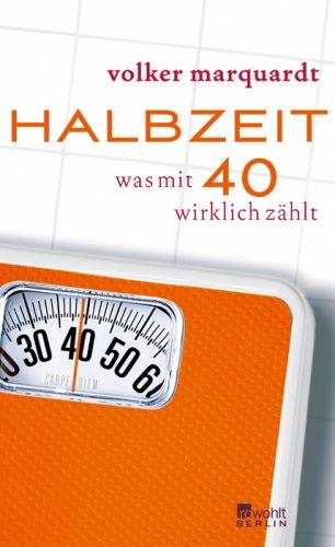 Halbzeit: Was mit 40 wirklich zählt