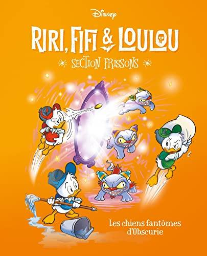 Riri, Fifi & Loulou : section frissons. Vol. 5. Les chiens fantômes d'Obscurie