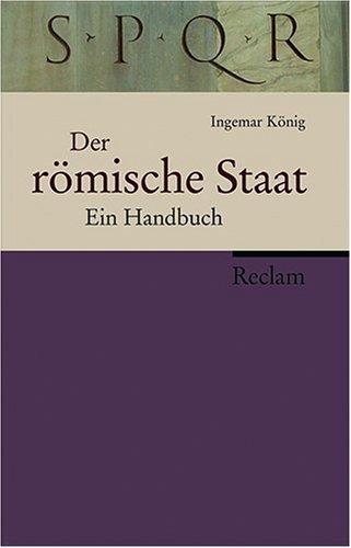 Der römische Staat: Ein Handbuch