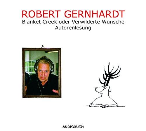 Blanket Creak oder verwilderte Wünsche. 2 CDs.