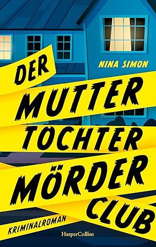 Der Mutter-Tochter-Mörder-Club: Kriminalroman | Cosy Crime mit Witz und starken Frauen | Sommerkrimi 2024 | A Reese Witherspoon Book Club Pick | New York Times Bestseller 2024