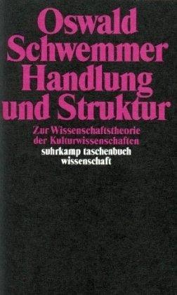 Handlung und Struktur. Zur Wissenschaftstheorie der Kulturwissenschaften.