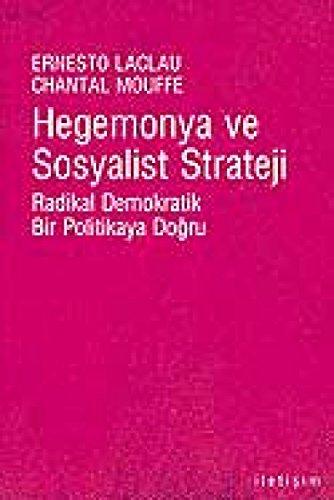 Hegemonya ve Sosyalist Strateji: Radikal Demokratik Bir Politikaya Dogru: Radikal Demokratik Bir Politikaya Doğru