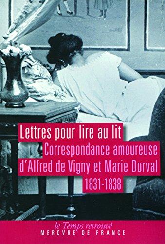 Lettres pour lire au lit : correspondance amoureuse d'Alfred de Vigny et Marie Dorval (1831-1838)