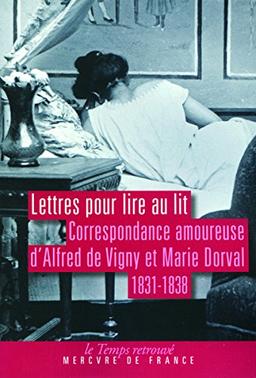 Lettres pour lire au lit : correspondance amoureuse d'Alfred de Vigny et Marie Dorval (1831-1838)