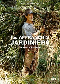 Les affranchis jardiniers : un rêve d'autarcie