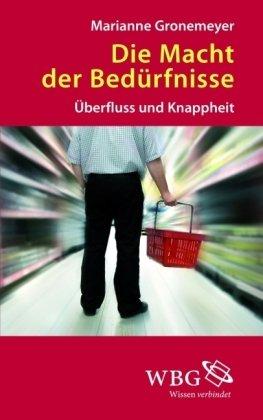 Die Macht der Bedürfnisse: Überfluss und Knappheit