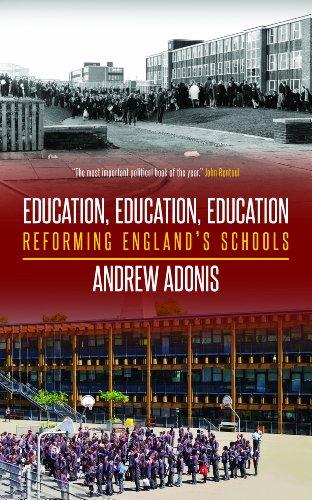 Education, Education, Education: Reforming England's Schools