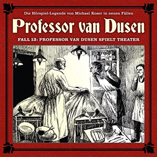 Professor Van Dusen Spielt Theater (Neue Fälle 13)