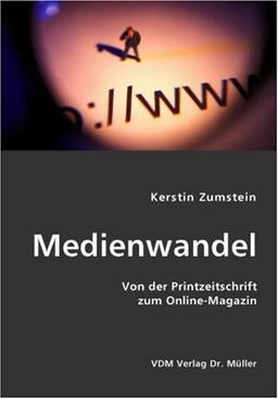 Medienwandel: Von der Printzeitschrift zum Online-Magazin